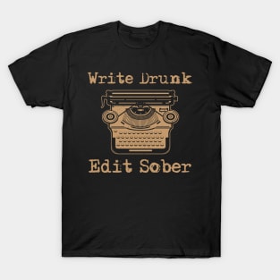 Write Drunk Edit Sober T-Shirt